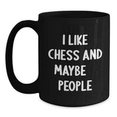 Funny Chess Quote Black Coffee Mugs, Unique Christmas Unique Gifts for Chess Lovers from Friends and Family, I Like Chess And Maybe 3 People - Main